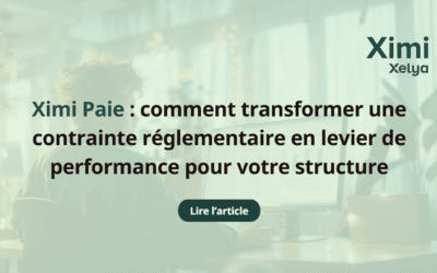 Ximi Paie : comment transformer une contrainte réglementaire en levier de performance pour votre structure